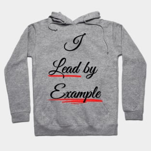 I lead by example - True Leadership Hoodie